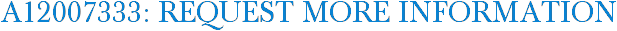 A12007333: Request More Information