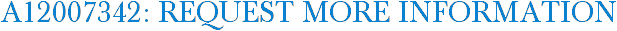 A12007342: Request More Information