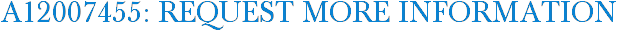 A12007455: Request More Information