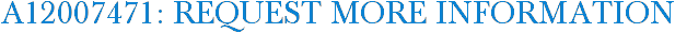 A12007471: Request More Information