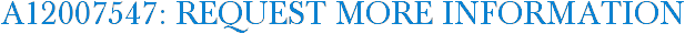 A12007547: Request More Information