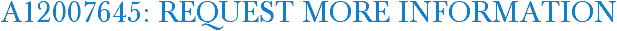 A12007645: Request More Information