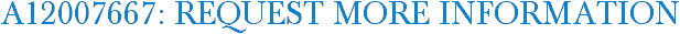 A12007667: Request More Information