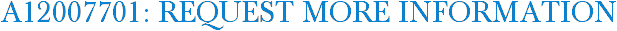 A12007701: Request More Information