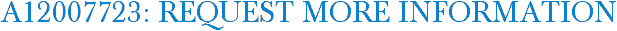 A12007723: Request More Information