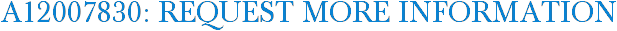 A12007830: Request More Information