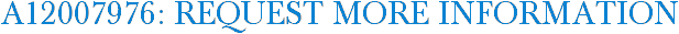 A12007976: Request More Information