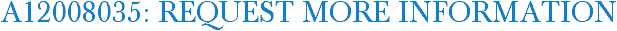A12008035: Request More Information