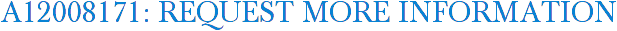 A12008171: Request More Information