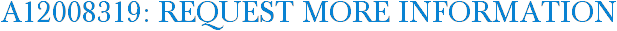 A12008319: Request More Information