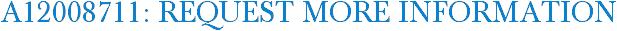 A12008711: Request More Information