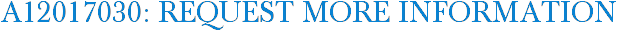 A12017030: Request More Information