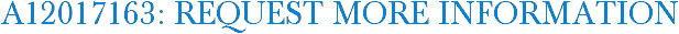 A12017163: Request More Information