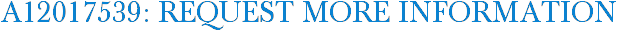 A12017539: Request More Information