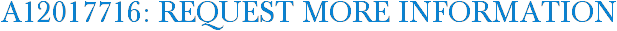 A12017716: Request More Information