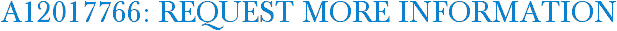 A12017766: Request More Information