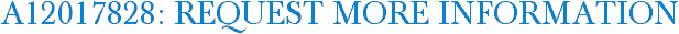 A12017828: Request More Information