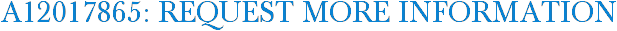 A12017865: Request More Information