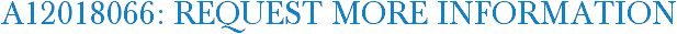 A12018066: Request More Information