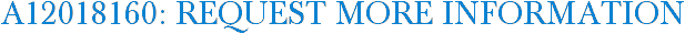 A12018160: Request More Information