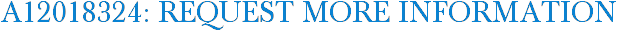 A12018324: Request More Information