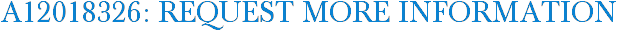 A12018326: Request More Information