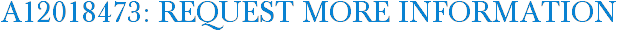 A12018473: Request More Information