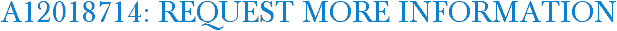 A12018714: Request More Information