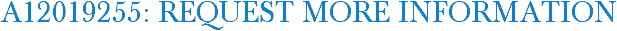 A12019255: Request More Information