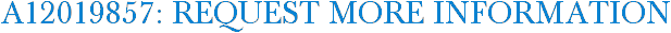 A12019857: Request More Information