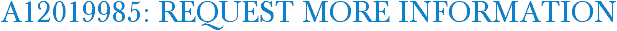 A12019985: Request More Information