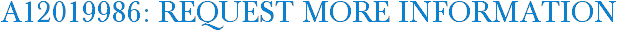 A12019986: Request More Information
