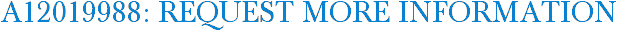 A12019988: Request More Information