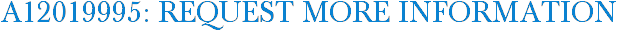 A12019995: Request More Information