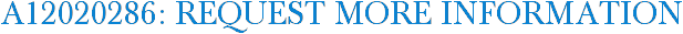 A12020286: Request More Information