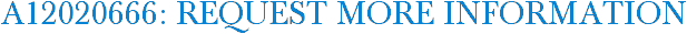 A12020666: Request More Information