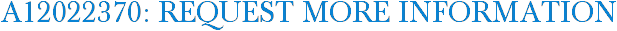 A12022370: Request More Information