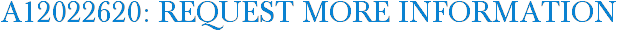 A12022620: Request More Information