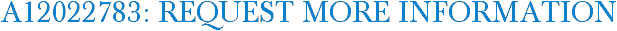 A12022783: Request More Information
