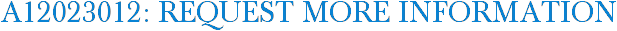 A12023012: Request More Information