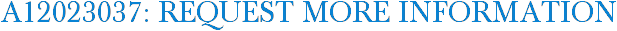 A12023037: Request More Information