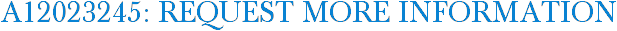 A12023245: Request More Information