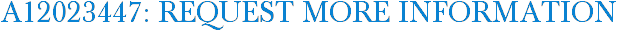 A12023447: Request More Information