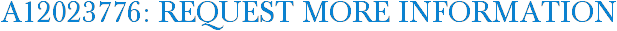 A12023776: Request More Information