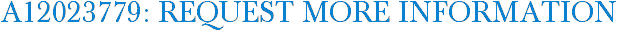 A12023779: Request More Information