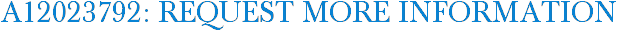 A12023792: Request More Information