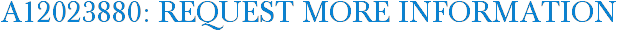 A12023880: Request More Information