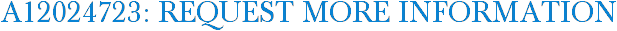 A12024723: Request More Information