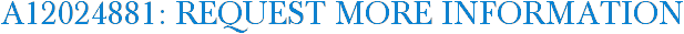 A12024881: Request More Information