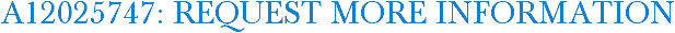 A12025747: Request More Information